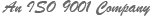 An ISO 9001 Company